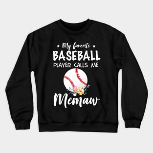 My Favorite Baseball Player Calls Me Memaw Crewneck Sweatshirt